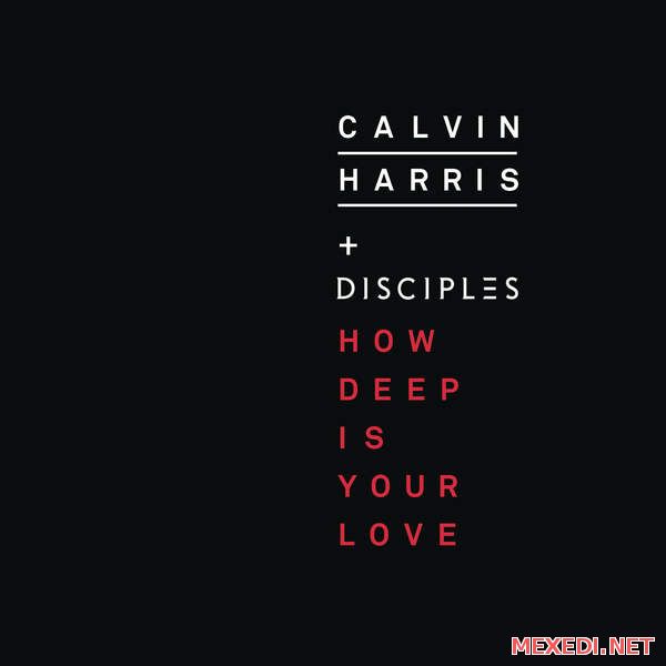 Calvin Harris & Disciples - How Deep Is Your Love - Зарубежные.